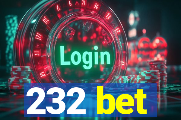 232 bet